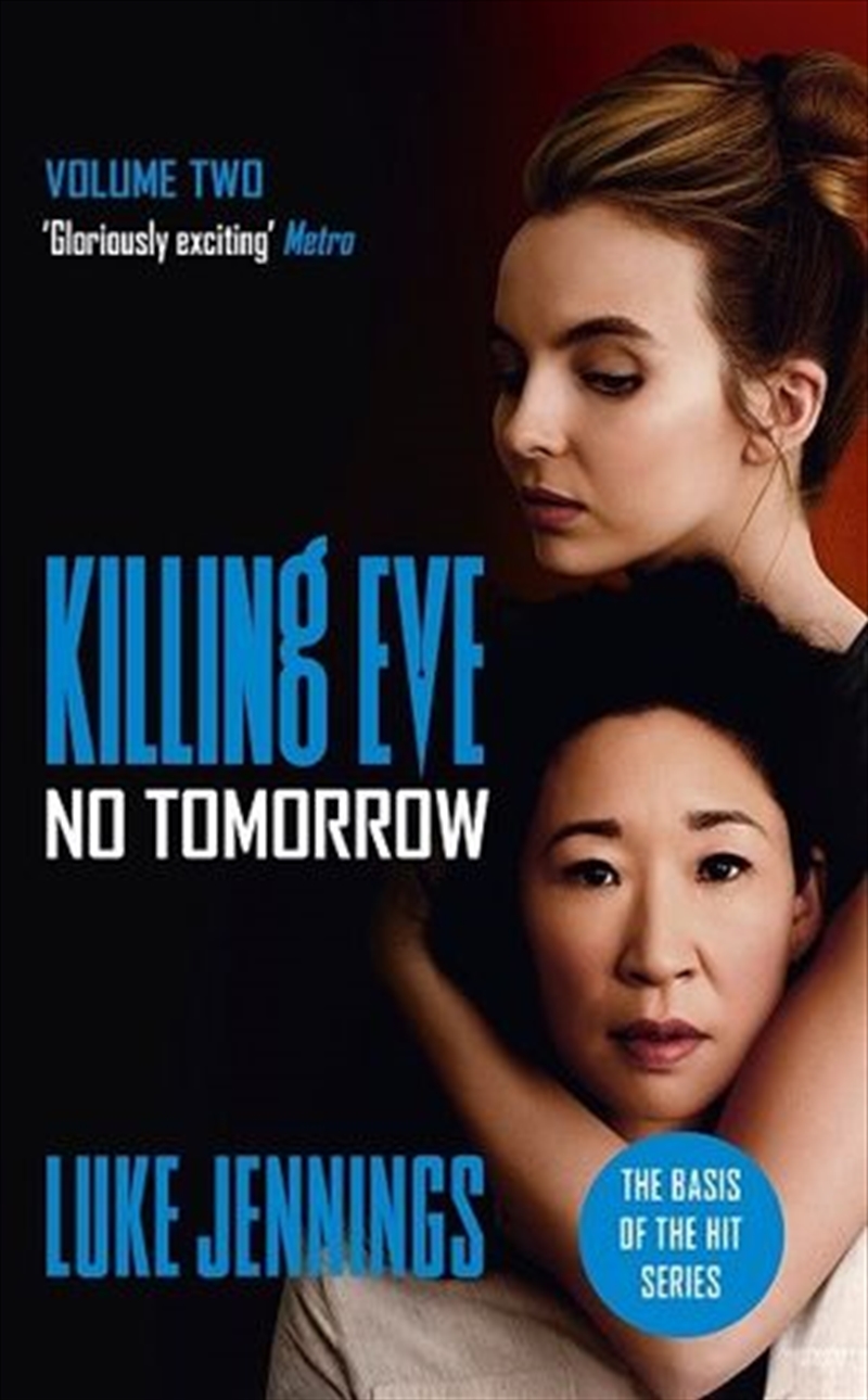 Luke Jennings: Killing Eve: No Tomorrow (Paperback, 2018, Mulholland Books)