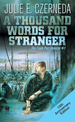 Julie E. Czerneda: A Thousand Words For Stranger (10th Anniversary Edition) (Paperback, 2007, DAW)