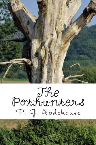 P. G. Wodehouse: The Pothunters (Paperback, CreateSpace Independent Publishing Platform)