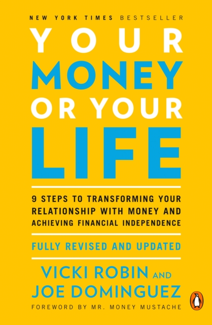 Joseph R. Dominguez, Joe Dominguez, Vicki Robin: Your Money Or Your Life (Paperback, 2008, Penguin Putnam Inc)