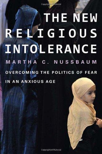 Martha Nussbaum: The New Religious Intolerance: Overcoming the Politics of Fear in an Anxious Age (2012)