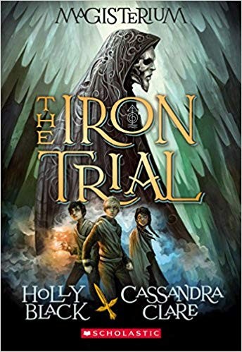 Cassandra Clare, Holly Black: The Iron Trial (Paperback, 2015, Scholastic Inc.)