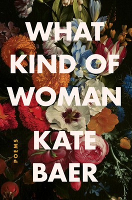 Kate Baer: What Kind of Woman (2020, HarperCollins Publishers)