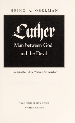 Heiko Oberman: Luther (1989, Yale University Press)