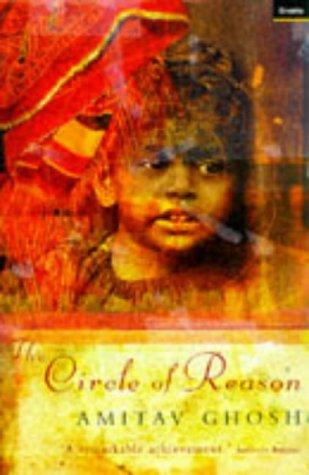 Amitav Ghosh: The Circle of Reason (Paperback, 1998, Granta Books)