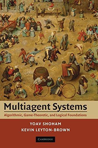 Yoav Shoham: Multiagent Systems: Algorithmic, Game-Theoretic, and Logical Foundations (2008)