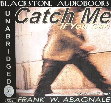 Frank W. Abagnale: Catch Me If You Can (AudiobookFormat, 2001, Blackstone Audiobooks)