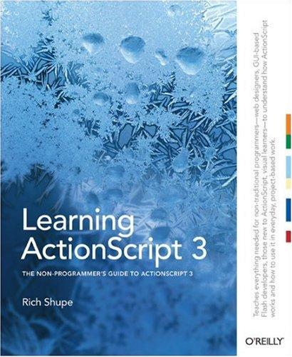 Rich Shupe, Zevan Rosser: Learning ActionScript 3.0 (Paperback, 2008, O'Reilly Media, Inc.)