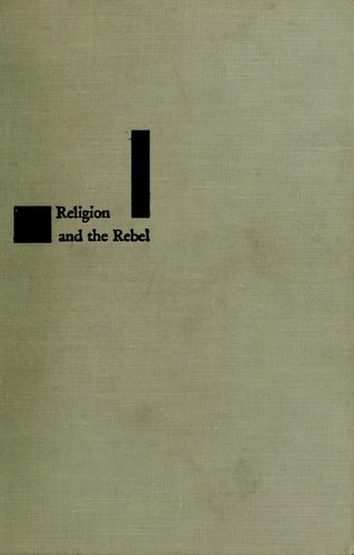 Colin Wilson: Religion and the rebel. (1957, Houghton Mifflin)