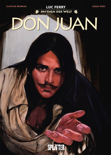 Harald Sachse, Luc Ferry, Clotilde Bruneau, Diego Oddi: Don Juan (Hardcover, deutsch language, Splitter)