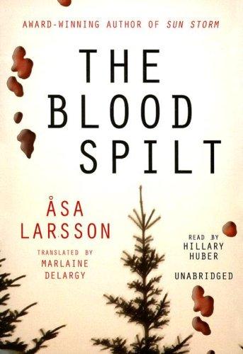 Asa Larsson: The Blood Spilt (2007, Blackstone Audio Inc.)