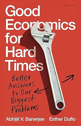 Abhijit Banerjee, Esther Duflo: Good Economics for Hard Times (2019, Juggernaut)