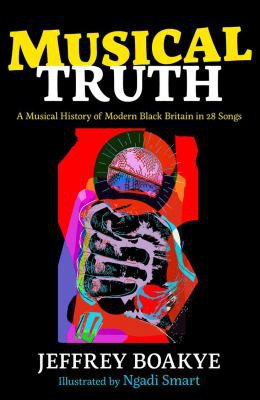 Jeffrey Boakye: Musical Truth (2021, Faber & Faber, Limited)