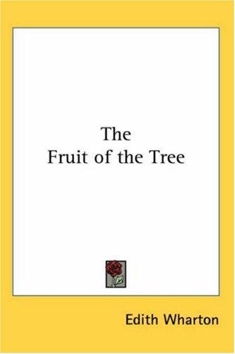 Edith Wharton: The Fruit of the Tree (Hardcover, 2007, Kessinger Publishing, LLC)