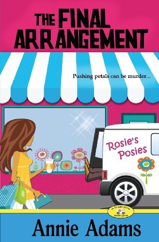 Annie Adams: The Final Arrangement (Paperback, 2013, Brand: CreateSpace Independent Publishing Platform, CreateSpace Independent Publishing Platform)