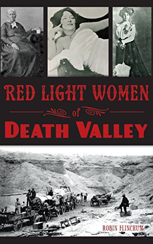 Robin Flinchum: Red Light Women of Death Valley (Hardcover, 2015, History Press Library Editions)