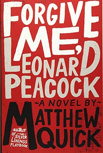Matthew Quick: Forgive Me, Leonard Peacock (2014, Little, Brown Books for Young Readers)