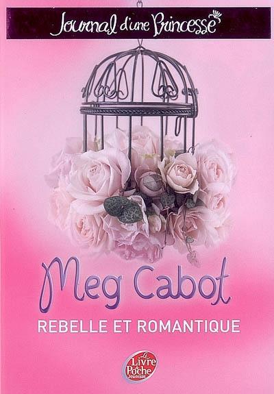 Meg Cabot: Une princesse rebelle et romantique (French language, 2008, Le Livre de poche jeunesse)
