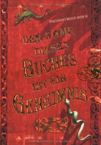 Pseudonymous Bosch: Der Name dieses Buches ist ein Geheimnis (Hardcover, German language, 2009)