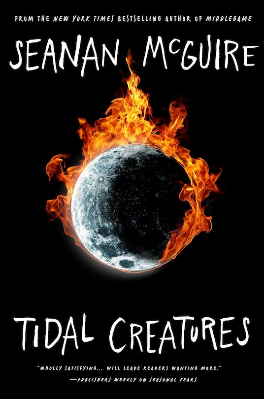 Seanan McGuire: Tidal Creatures (2024, Doherty Associates, LLC, Tom)