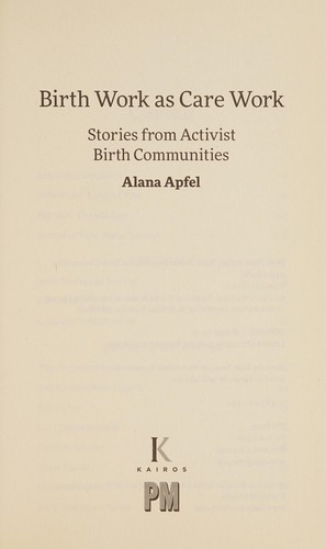 Silvia Federici, Victoria Law, Loretta J. Ross, Alana Apfel: Birth Work As Care Work (2016, PM Press)