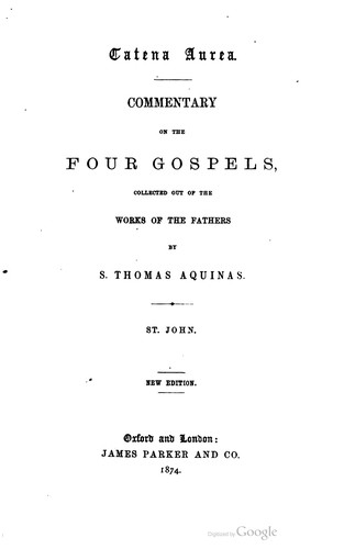 Thomas Aquinas, John Henry Newman, Mark Pattison: Catena aurea (1874, J. Parker)