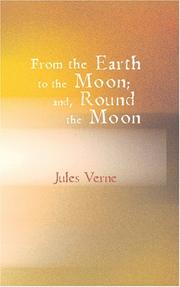 Jules Verne: From the Earth to the Moon; and Round the Moon (2007, BiblioBazaar)