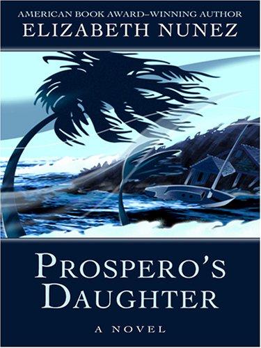 Elizabeth Nunez: Prospero's Daughter (Hardcover, 2006, Thorndike Press)