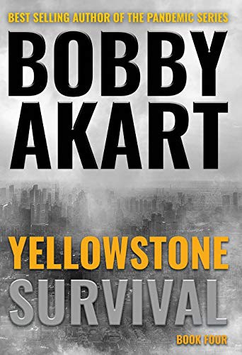 Bobby Akart: Yellowstone (Hardcover, 2018, Bobby Akart Inc.)
