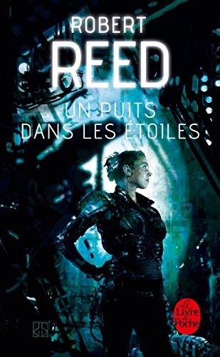 Robert Reed: Un puit dans les étoiles (Paperback, 2015, LGF)
