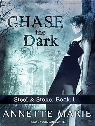 Jorjeana Marie, Annette Marie: Chase the Dark (AudiobookFormat, 2015, Tantor Audio)