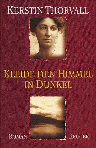 Kerstin Thorvall: Kleide den Himmel in Dunkel. (Hardcover, 2001, Krüger, Frankfurt)