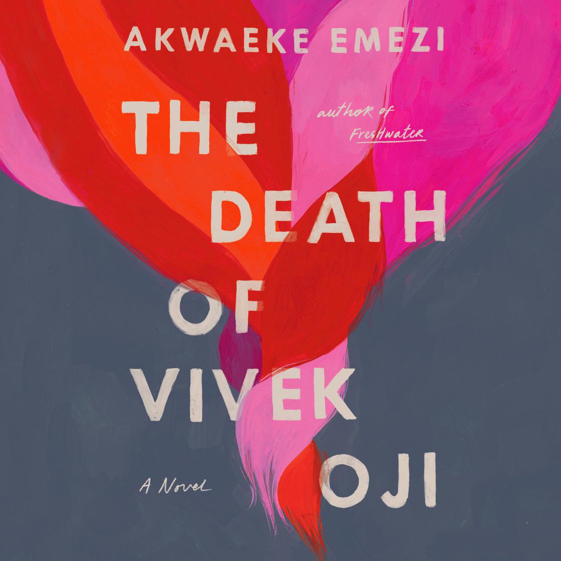 Akwaeke Emezi (duplicate): The Death of Vivek Oji (AudiobookFormat, 2020, Penguin Random House Audio Publishing Group)