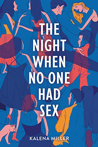 Kalena Miller: The Night When No One Had Sex (Hardcover, 2021, AW Teen)
