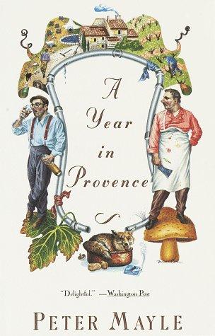 Peter Mayle: A year in Provence (1991, Vintage Books)