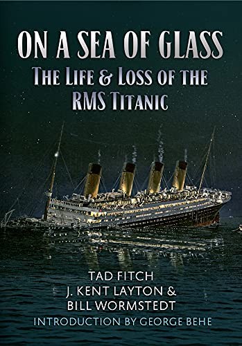 Tad Fitch, J. Kent Layton, Bill Wormstedt, George Behe: On a Sea of Glass (2015, Amberley Publishing)