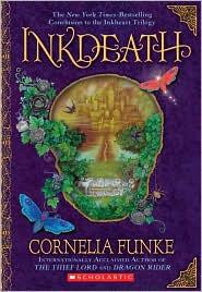 Cornelia Funke, Allan Corduner, Anthea Bell: Inkdeath (Inkheart #3) (Paperback, 2010, Scholastic)