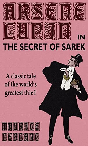 Maurice Leblanc: Arsene Lupin in the Secret of Sarek (Hardcover, Wildside Press)