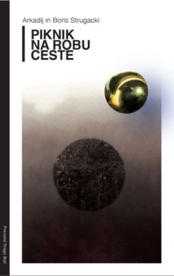 Борис Стругацкий, Boris Natanovich Strugat︠s︡kiĭ, Arkady and Boris Strugatsky: Piknik na robu ceste (Paperback, Slovenian language, LUD Literatura)