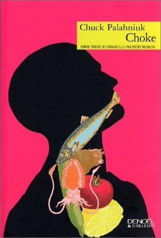 Chuck Palahniuk, Chuck Palahniuk, Chuck Palahniuk: Choke (French language, Éditions Denoël)