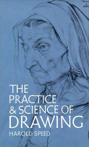 Harold Speed: The practice & science of drawing. (1972, Dover Publications)