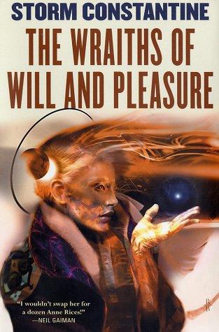 Storm Constantine: The wraiths of will and pleasure (2003, Tor)