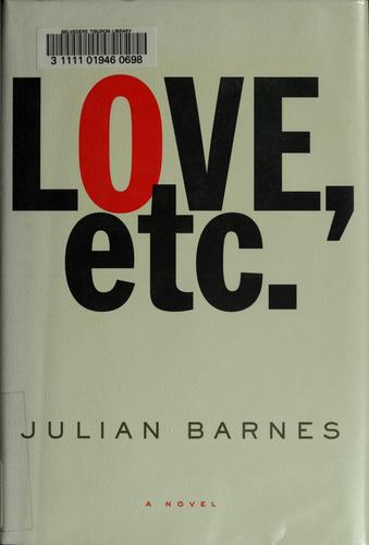 Julian Barnes: Love, etc. (2001, Alfred A. Knopf)