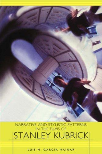 Luis M. García Mainar: Narrative and Stylistic Patterns in the Films of Stanley Kubrick (European Studies in American Literature and Culture) (Paperback, 1999, Camden House)