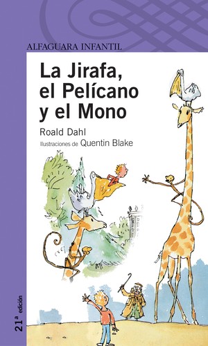 Roald Dahl: La Jirafa, el Pelícano y el Mono (Spanish language, 2011, Alfaguara)