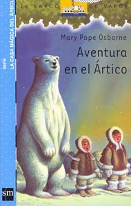 Mary Pope Osborne, Sal Murdocca, Bartomeu Seguí i Nicolau, Macarena Salas: Aventura en el Ártico (Spanish language, 2003, SM)