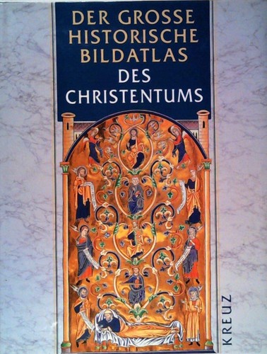 Andrea Dué, Juan Maria Laboa: Der große historische Bildatlas des Christentums (1997, Kreuz-Verlag)
