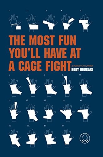 Rory Douglas: The Most Fun You'll Have at a Cage Fight (Paperback, 2015, University of Hell Press)