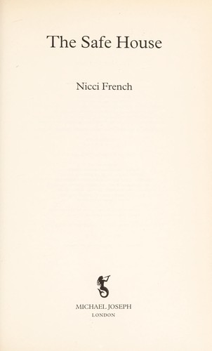 Nicci French: The Safe House (EBook, 2010, Penguin Group UK)
