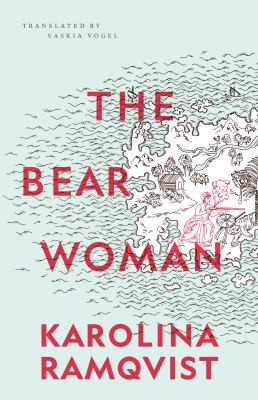 Karolina Ramqvist, Saskia Vogel: Bear Woman (2022, Coach House Books)